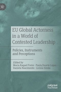 portada EU Global Actorness in a World of Contested Leadership: Policies, Instruments and Perceptions (en Inglés)