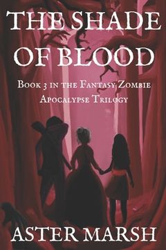 portada The Shade of Blood (The Fantasy Zombie Apocalypse Trilogy Book 3) (en Inglés)