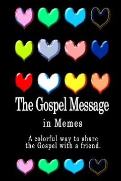 portada The Gospel Message: A Book of Colorful Memes (en Inglés)