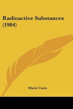 portada radioactive substances (1904) (en Inglés)