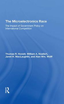 portada The Microelectronics Race: The Impact of Government Policy on International Competition (en Inglés)
