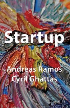 portada Startup: Utilisez Votre Réseau Pour Lancer Votre Startup En Phase d'Amorçage Dans La Silicon Valley (en Francés)