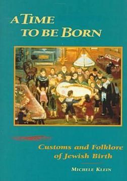 portada a time to be born: customs and folklore of jewish birth (in English)