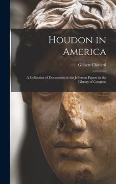 portada Houdon in America; a Collection of Documents in the Jefferson Papers in the Library of Congress (en Inglés)