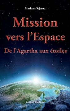 portada Mission vers l'Espace: De l'Agartha aux étoiles (in French)