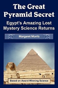 portada the great pyramid secret: egypt's amazing lost mystery science returns (en Inglés)
