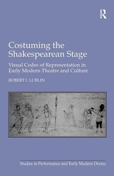 portada costuming the shakespearean stage (en Inglés)