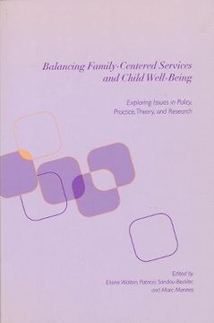 portada Balancing Family-Centered Services and Child Well-Being: Exploring Issues in Policy, Practice, Theory, and Research (en Inglés)
