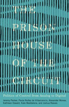 portada The Prison House of the Circuit: Politics of Control from Analog to Digital (en Inglés)