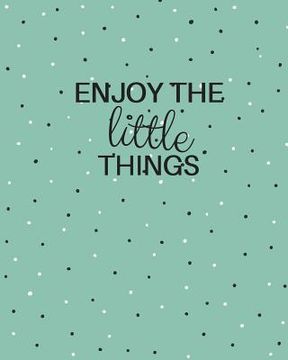 portada Enjoy the Little Things (in English)