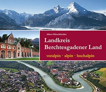 portada Landkreis Berchtesgadener Land: Voralpin - Alpin - Hochalpin (in German)