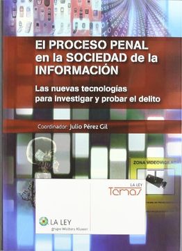 portada El Proceso Penal En La Sociedad De La Información (Temas La Ley)