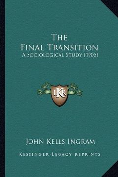 portada The Final Transition: A Sociological Study (1905) (in English)
