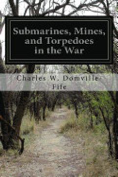 portada Submarines, Mines, and Torpedoes in the war