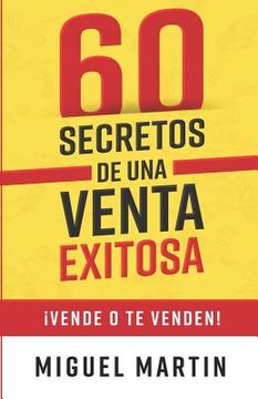 portada 60 Secretos de Una Venta Exitosa: ¡Vende O Te Venden!