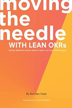 portada Moving the Needle With Lean Okrs: Setting Objectives and key Results to Reach Your Most Ambitious Goal (in English)