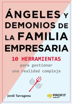 portada Angeles y Demonios de la Familia Empresaria: 10 Herramientas Para Gestionar una Realidad Compleja