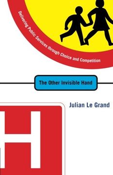 portada The Other Invisible Hand: Delivering Public Services Through Choice and Competition (en Inglés)