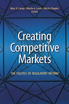 portada Creating Competitive Markets: The Politics and Economics of Regulatory Reform (en Inglés)