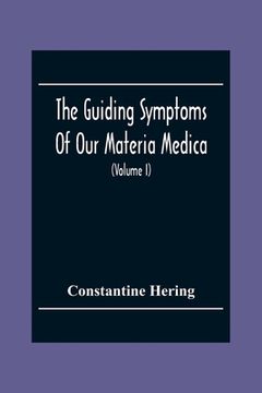 portada The Guiding Symptoms Of Our Materia Medica (Volume I) (en Inglés)