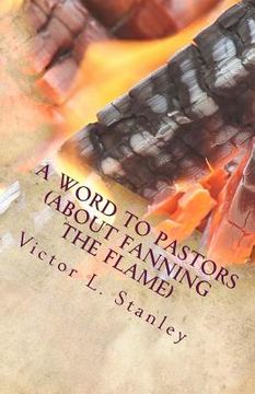 portada A Word To Pastors: About Fanning the Flame (en Inglés)
