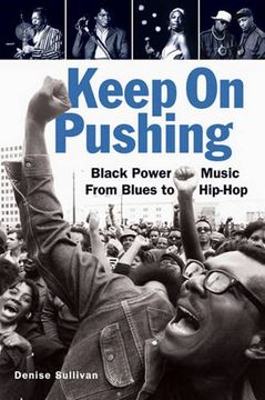 portada Keep on Pushing: Black Power Music From Blues to Hip-Hop (en Inglés)