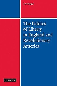 portada the politics of liberty in england and revolutionary america