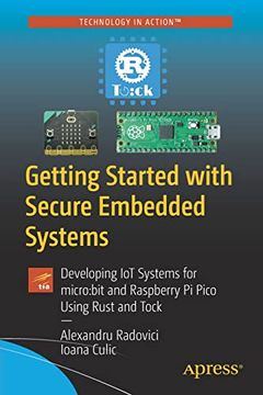 portada Getting Started With Secure Embedded Systems: Developing iot Systems for Micro: Bit and Raspberry pi Pico Using Rust and Tock (en Inglés)