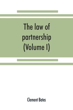 portada The law of partnership. (Volume I) (en Inglés)
