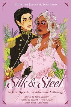 portada Silk & Steel: A Queer Speculative Adventure Anthology (in English)