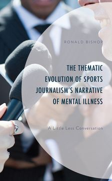 portada The Thematic Evolution of Sports Journalism's Narrative of Mental Illness: A Little Less Conversation (in English)