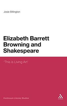 portada Elizabeth Barrett Browning and Shakespeare: 'this is Living Art' (Continuum Literary Studies) (en Inglés)