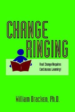 portada change ringing: real change requires continuous learning! (en Inglés)