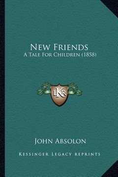 portada new friends: a tale for children (1858) (en Inglés)
