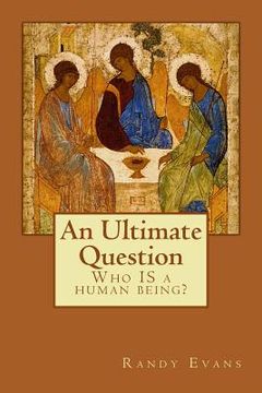 portada An Ultimate Question: Who IS a human being? (en Inglés)