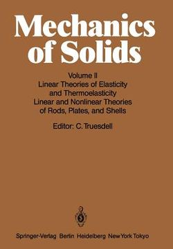 portada mechanics of solids: volume ii: linear theories of elasticity and thermoelasticity, linear and nonlinear theories of rods, plates, and shel