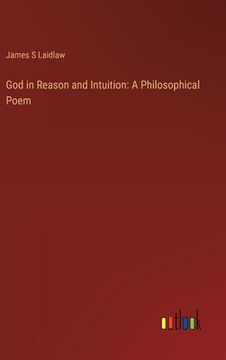 portada God in Reason and Intuition: A Philosophical Poem