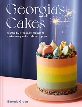 portada Georgia’S Cakes: A Step-By-Step Masterclass to Make Every Cake a Showstopper (in English)