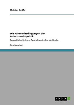 portada Die Rahmenbedingungen der Arbeitsmarktpolitik (German Edition)