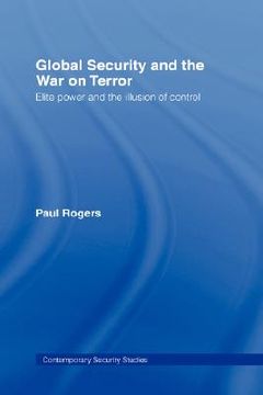 portada global security and the war on terror: elite power and the illusion of control