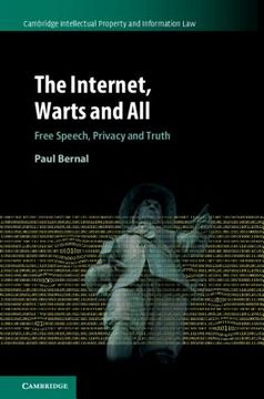 portada The Internet, Warts and All: Free Speech, Privacy and Truth (Cambridge Intellectual Property and Information Law) (en Inglés)