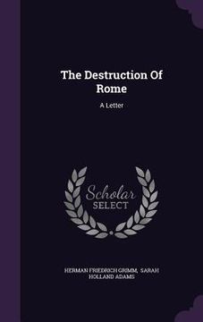 portada The Destruction Of Rome: A Letter (in English)