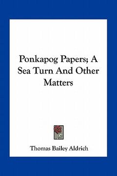 portada ponkapog papers; a sea turn and other matters (en Inglés)
