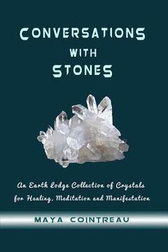 portada Conversations with Stones - An Earth Lodge Collection of Crystals for Healing, M 