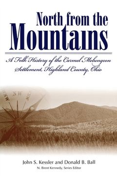 portada north from the mountains: a folk history of the carmel melungeon settlement, highland county, ohio (in English)