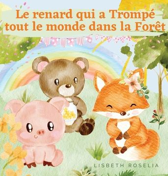 portada Le renard qui a Trompé tout le monde dans la Forêt (en Francés)