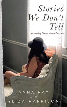 portada Stories We Don't Tell: Uncovering Generational Secrets (en Inglés)