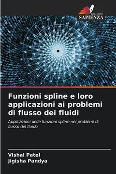 portada Funzioni spline e loro applicazioni ai problemi di flusso dei fluidi (in Italian)