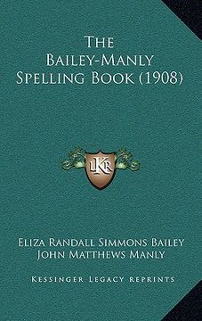 portada the bailey-manly spelling book (1908) (en Inglés)