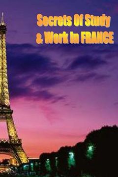 portada Secrets of Study & Work in FRANCE: English Version 1 (en Inglés)